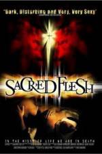 Watch Sacred Flesh Xmovies8
