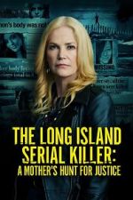 Watch The Long Island Serial Killer: A Mother\'s Hunt for Justice Xmovies8