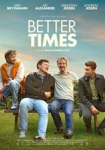 Watch Better Times Xmovies8