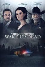 Watch The Minute You Wake up Dead Xmovies8