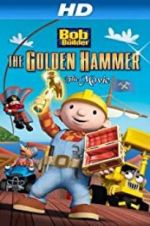Watch Bob the Builder: The Legend of the Golden Hammer Xmovies8