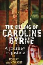 Watch A Model Daughter The Killing of Caroline Byrne Xmovies8