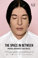 Watch Marina Abramovic In Brazil: The Space In Between Xmovies8