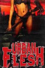 Watch Urban Flesh Xmovies8