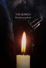 Watch The Search - Manufacturing Belief Xmovies8