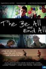 Watch The Be All and End All Xmovies8