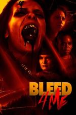 Watch Bleed 4 Me Xmovies8