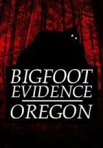 Watch Bigfoot Evidence: Oregon Xmovies8