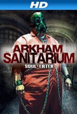 Watch Arkham Sanitarium: Soul Eater Xmovies8