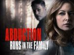 Watch Abduction Runs in the Family Xmovies8