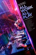 Watch All Work All Play Xmovies8