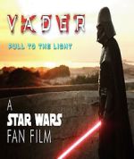 Watch Vader: Pull to the Light (Short 2024) Xmovies8