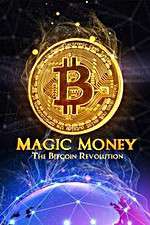 Watch Magic Money: The Bitcoin Revolution Xmovies8