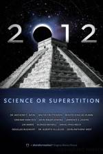 Watch 2012: Science or Superstition Xmovies8