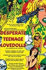 Watch Desperate Teenage Lovedolls Xmovies8