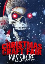 Watch Christmas Craft Fair Massacre Xmovies8