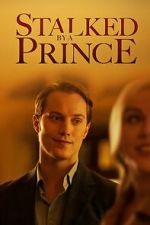Watch Stalked by a Prince Xmovies8