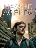 Watch Masked Agenda (Short 2020) Xmovies8