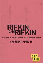 Watch Rifkin on Rifkin: Private Confessions of a Serial Killer Xmovies8