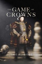 Watch The Game of Crowns: The Tudors Xmovies8