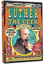 Watch Luther the Geek Xmovies8