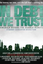 Watch In Debt We Trust Xmovies8
