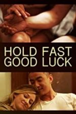 Watch Hold Fast, Good Luck Xmovies8