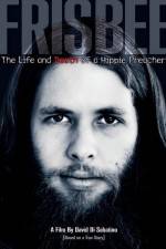 Watch Frisbee The Life and Death of a Hippie Preacher Xmovies8