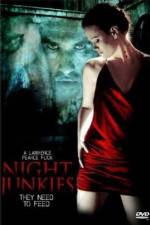 Watch Night Junkies Xmovies8