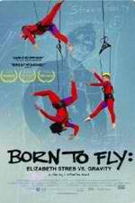 Watch Born to Fly: Elizabeth Streb vs. Gravity Xmovies8