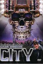 Watch Exterminator City Xmovies8
