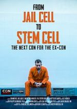 Watch From Jail Cell to Stem Cell: the Next Con for the Ex-Con Xmovies8