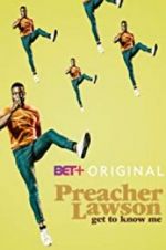 Watch Preacher Lawson: Get to Know Me Xmovies8