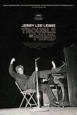 Watch Jerry Lee Lewis: Trouble in Mind Xmovies8