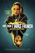 Watch And Then I Was French Xmovies8