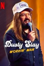 Watch Dusty Slay: Workin\' Man (TV Special 2024) Xmovies8