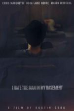 Watch I Hate the Man in My Basement Xmovies8