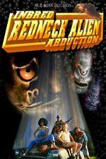 Watch Inbred Redneck Alien Abduction Xmovies8