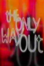 Watch The Only Way Out Xmovies8