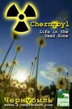 Watch Chernobyl: Life In The Dead Zone Xmovies8