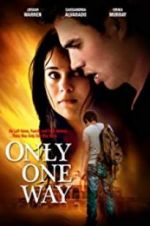 Watch Only One Way Xmovies8