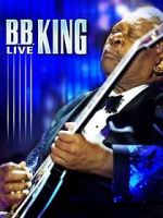 Watch B.B. King: Live Xmovies8