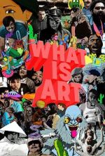 Watch What is Art Xmovies8