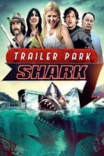 Watch Trailer Park Shark Xmovies8
