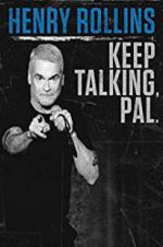 Watch Henry Rollins: Keep Talking, Pal Xmovies8
