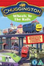 Watch Chuggington - Wheels To The Rails Xmovies8