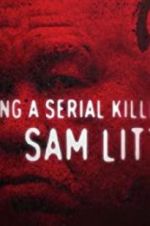 Watch Catching a Serial Killer: Sam Little Xmovies8