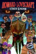 Watch Howard Lovecraft & the Frozen Kingdom Xmovies8