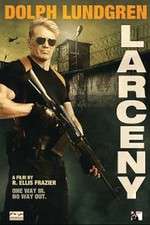 Watch Larceny Xmovies8