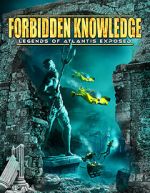 Watch Forbidden Knowledge: Legends of Atlantis Exposed Xmovies8
